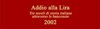 Scarica Addio alla Lira, Tre secoli di storia italiana attraverso le banconote - 2002", il nostro nostalgico saluto alla vecchia Lira - Catalogo della Moruzzi Numismatica di Roma