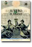 IL VERO e IL FALSO, Roma 2008 - Catalogo della mostra curata da Umberto Moruzzi in collaborazione con la Guardia di Finanza