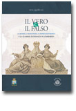 IL VERO e IL FALSO, La Guardia di Finanza in Lombardia, Milano 2013 - Catalogo della mostra itinerante curata da Umberto Moruzzi in collaborazione con la GDF